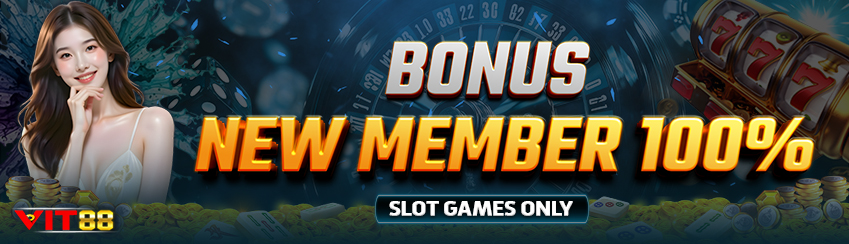 BONUS NEW MEMBER 100% SLOT
